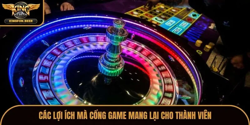 Các lợi ích mà cổng game mang lại cho thành viên
