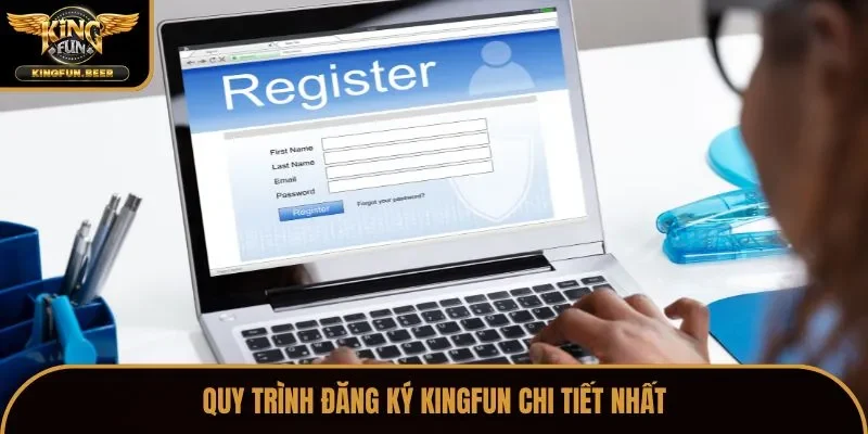 Quy trình đăng ký Kingfun chi tiết nhất