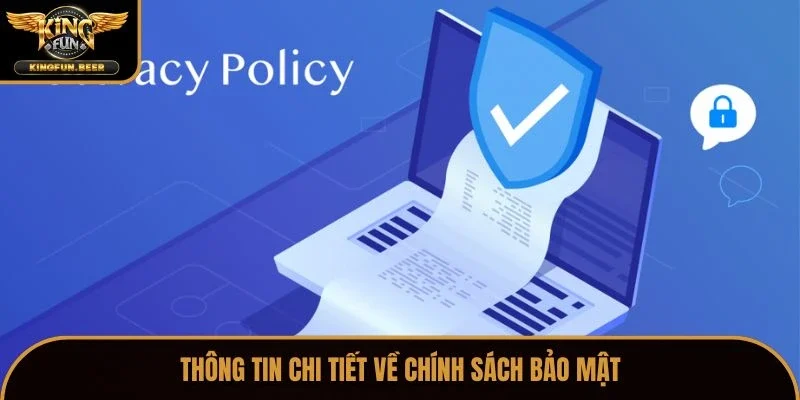 Thông tin chi tiết về chính sách bảo mật