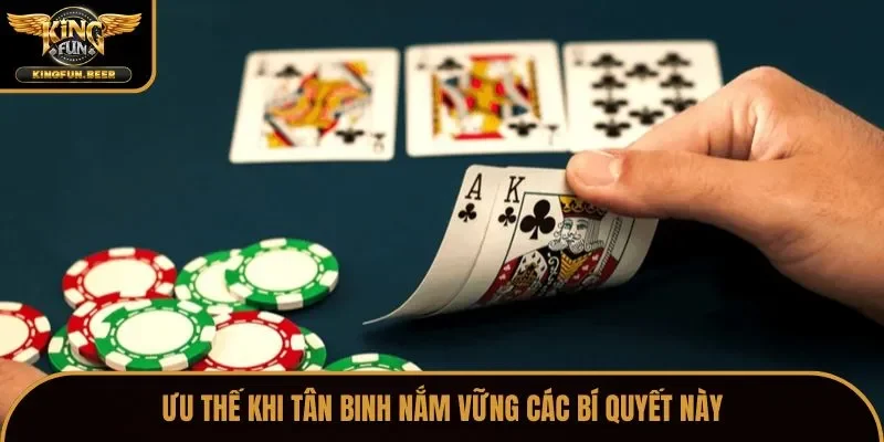 Ưu thế khi tân binh nắm vững các bí quyết này
